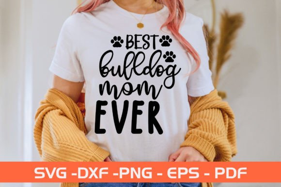 Best Bulldog Mom Ever SVG: A Designer’s Stitch Test
