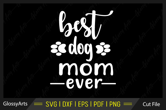 Best Dog Mom Ever SVG: A Designer’s Stitch Test