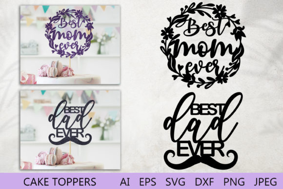 Best Mom Ever SVG & Dad Topper: A Maker's Review