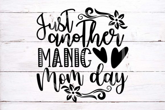 Just Another Manic Mom Day SVG Review