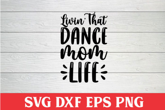 Livin’ That Dance Mom Life SVG: A Stitcher’s Review