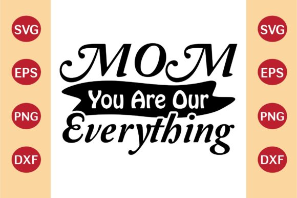 Mother’s Day SVG: Mom You Are Our Everyt Review