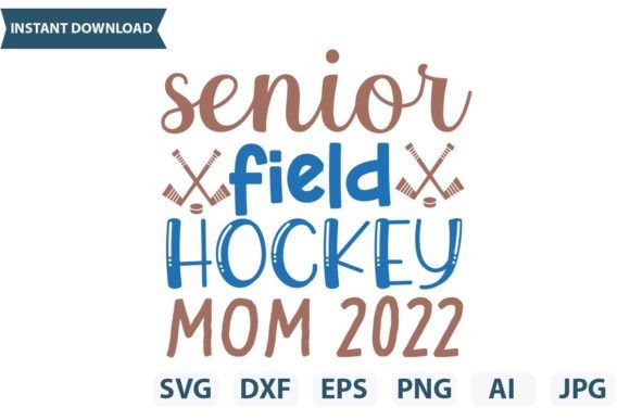 Senior Field Hockey Mom 2022 SVG Design Review