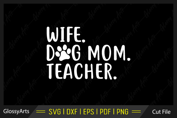 Wife Dog Mom Teacher SVG: A Stitch-Ready Review