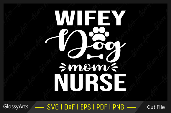 Wifey Dog Mom Nurse SVG: A Designer’s Review