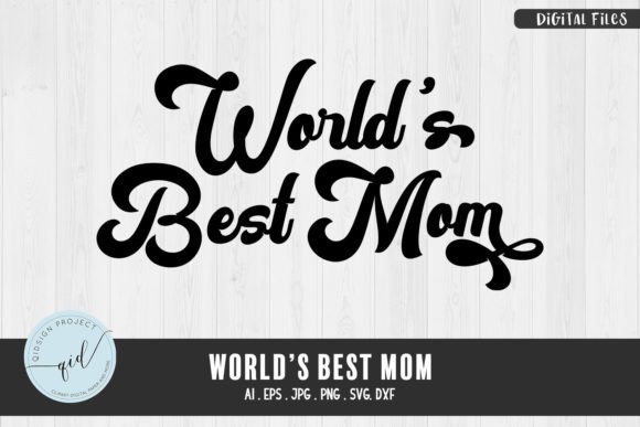 World's Best Mom Phrases SVG: An Embroidery Review